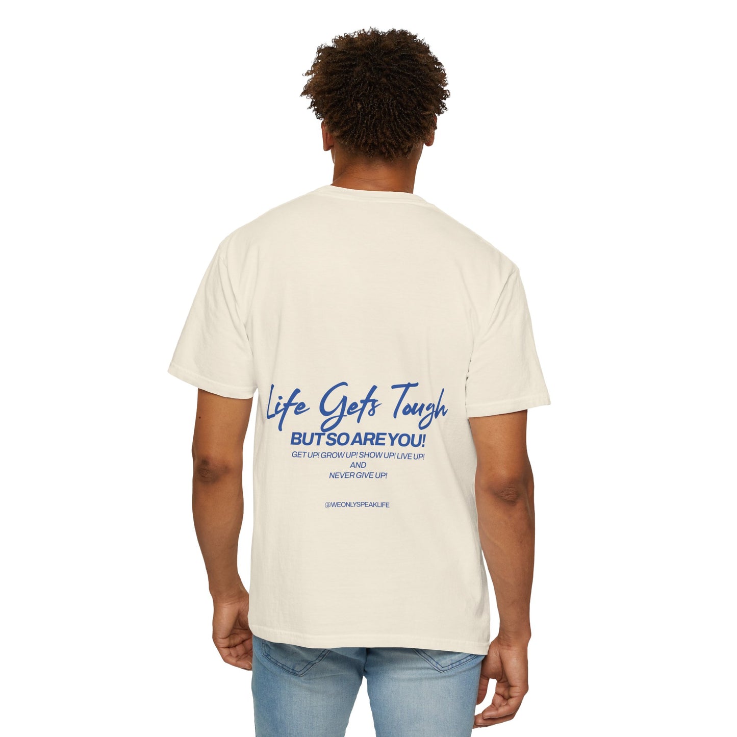 Life Gets Tough But So Are You Tee