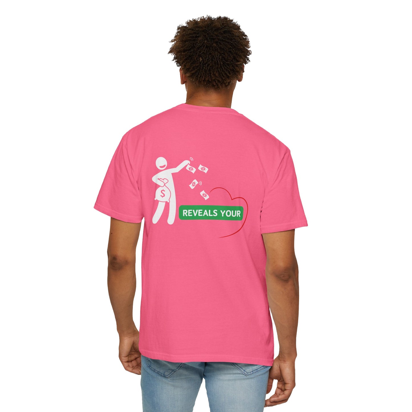 Money Reveals Your Heart Tee