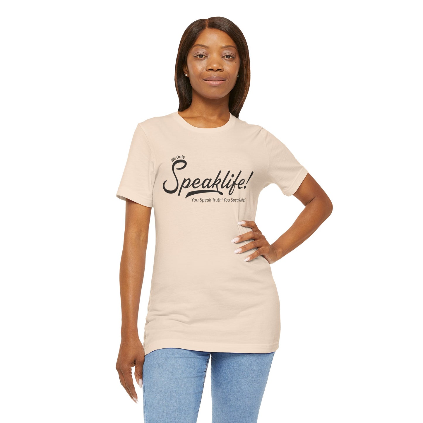 We Only Speaklife! Tee