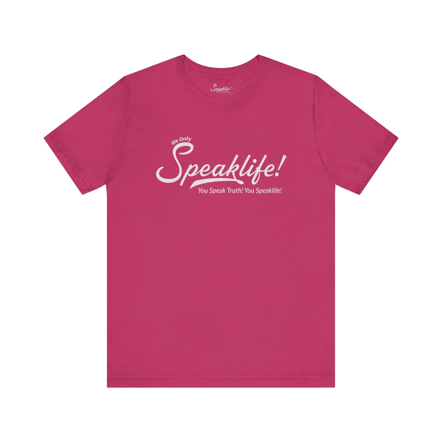 We Only Speaklife! Tee