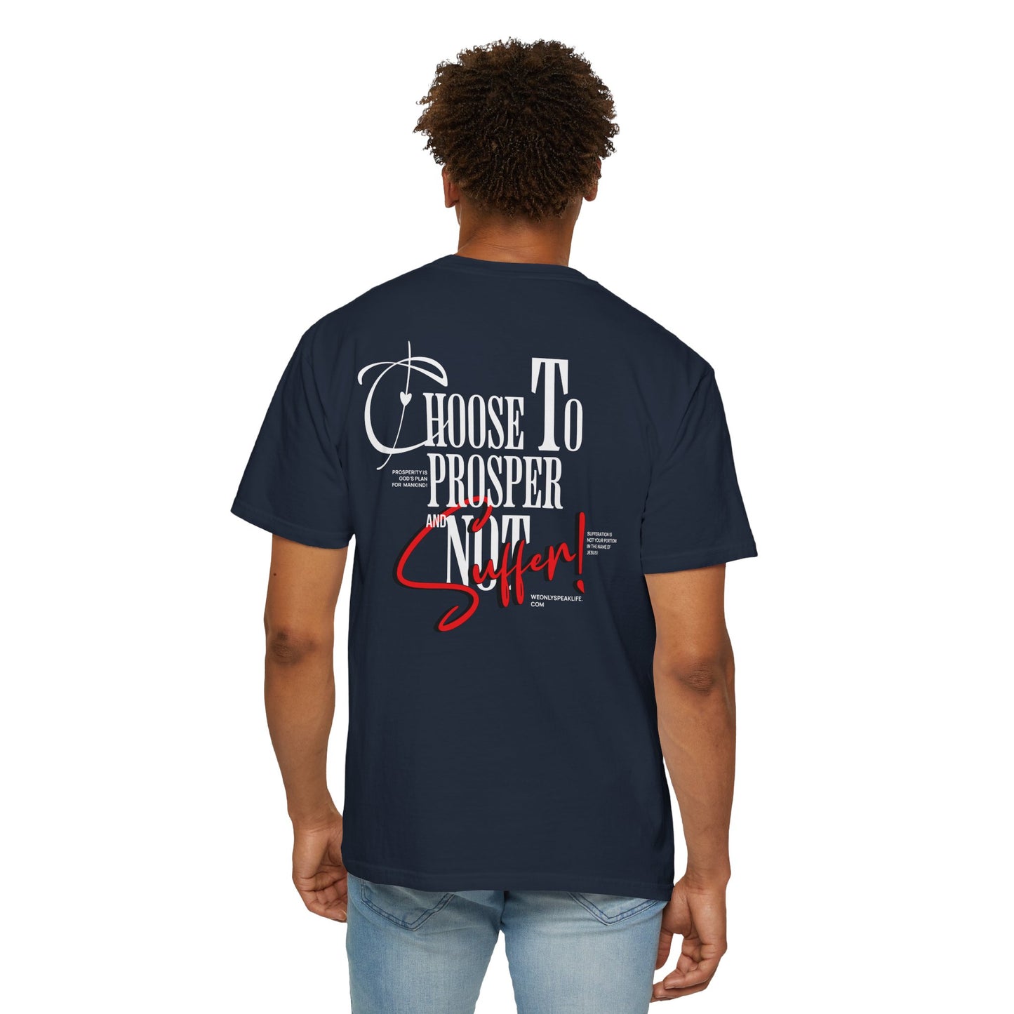 Choose to Prosper and Not Suffer Tee