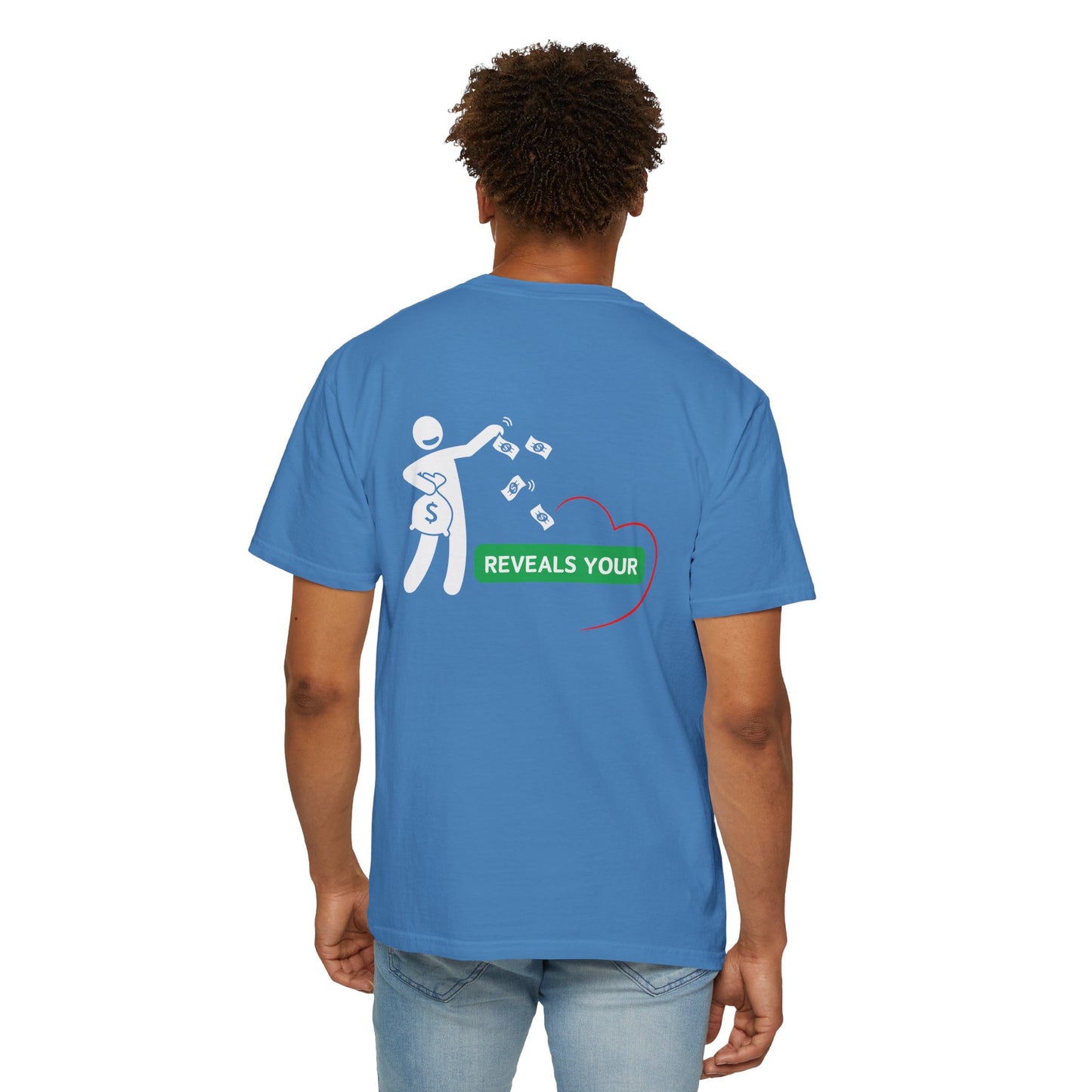 Money Reveals Your Heart Tee