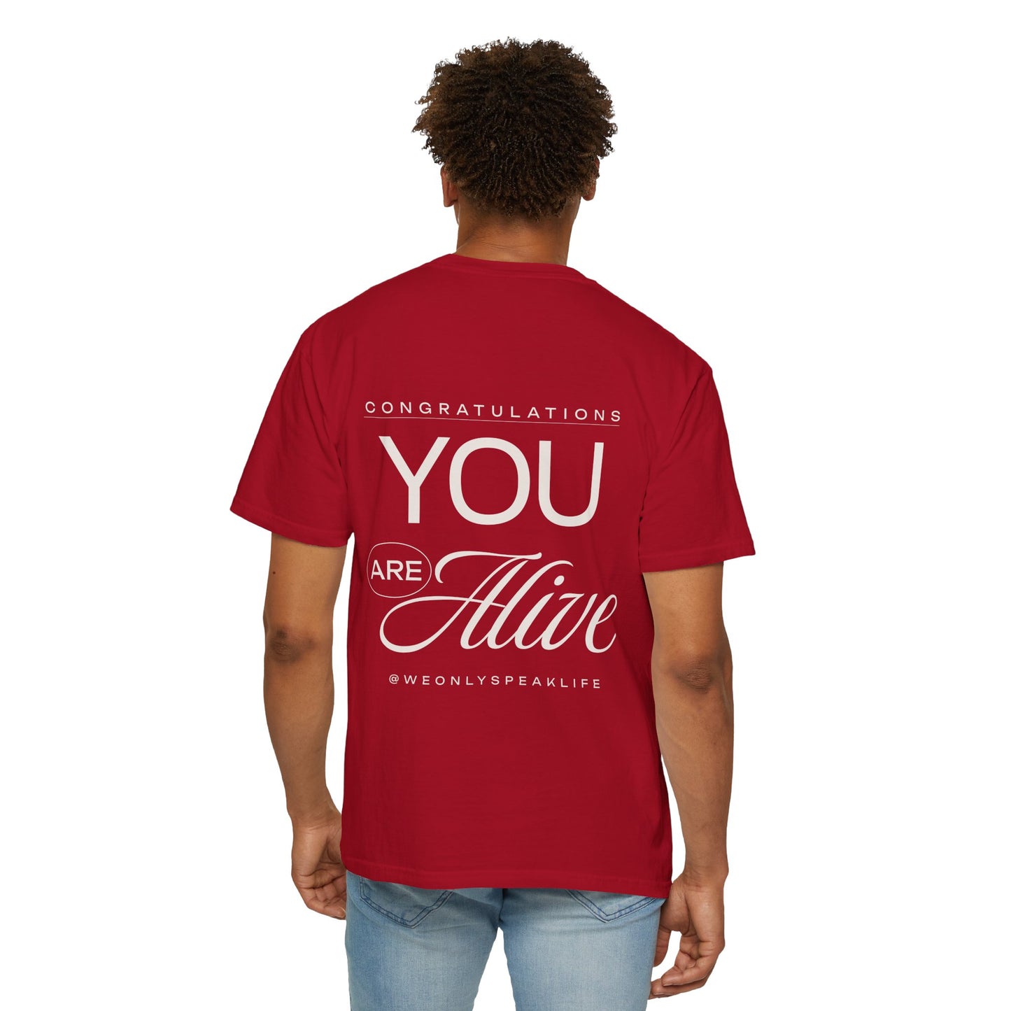 Congratulations You Are Alive Tee