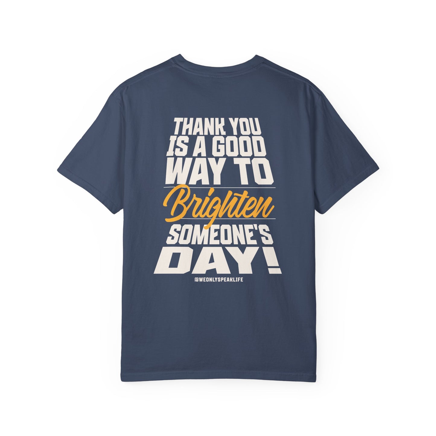 Thank You Is a Good Way to Brighten Someone’s Day Tee