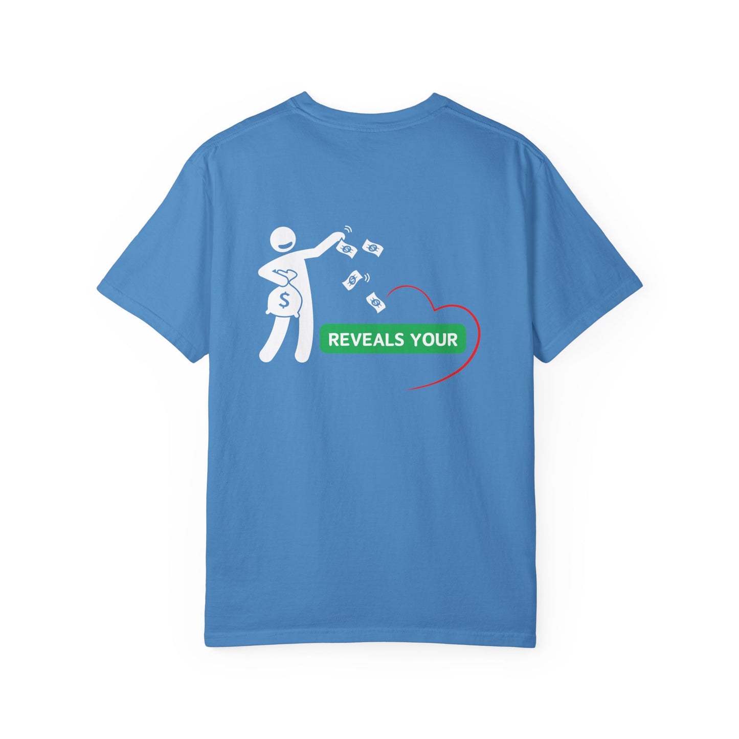 Money Reveals Your Heart Tee