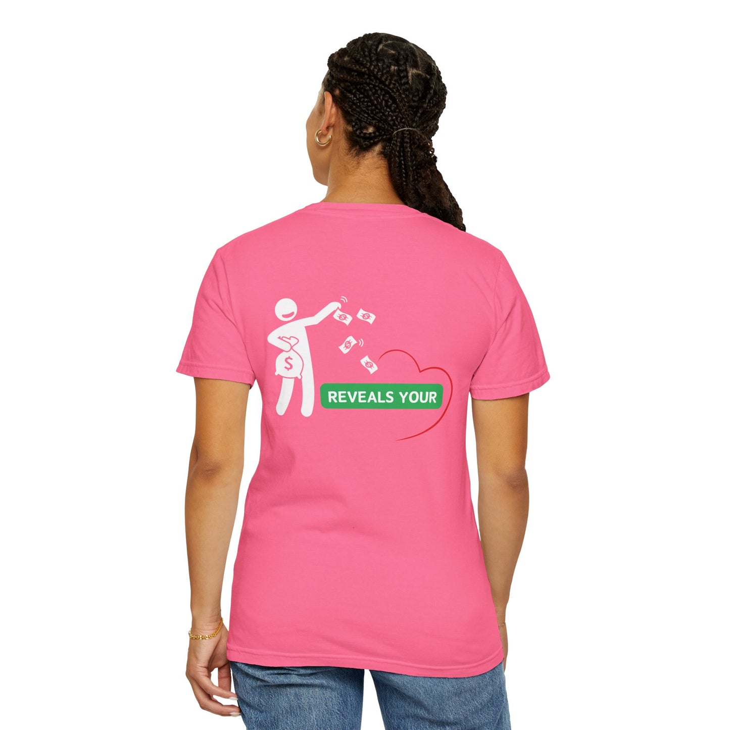 Money Reveals Your Heart Tee