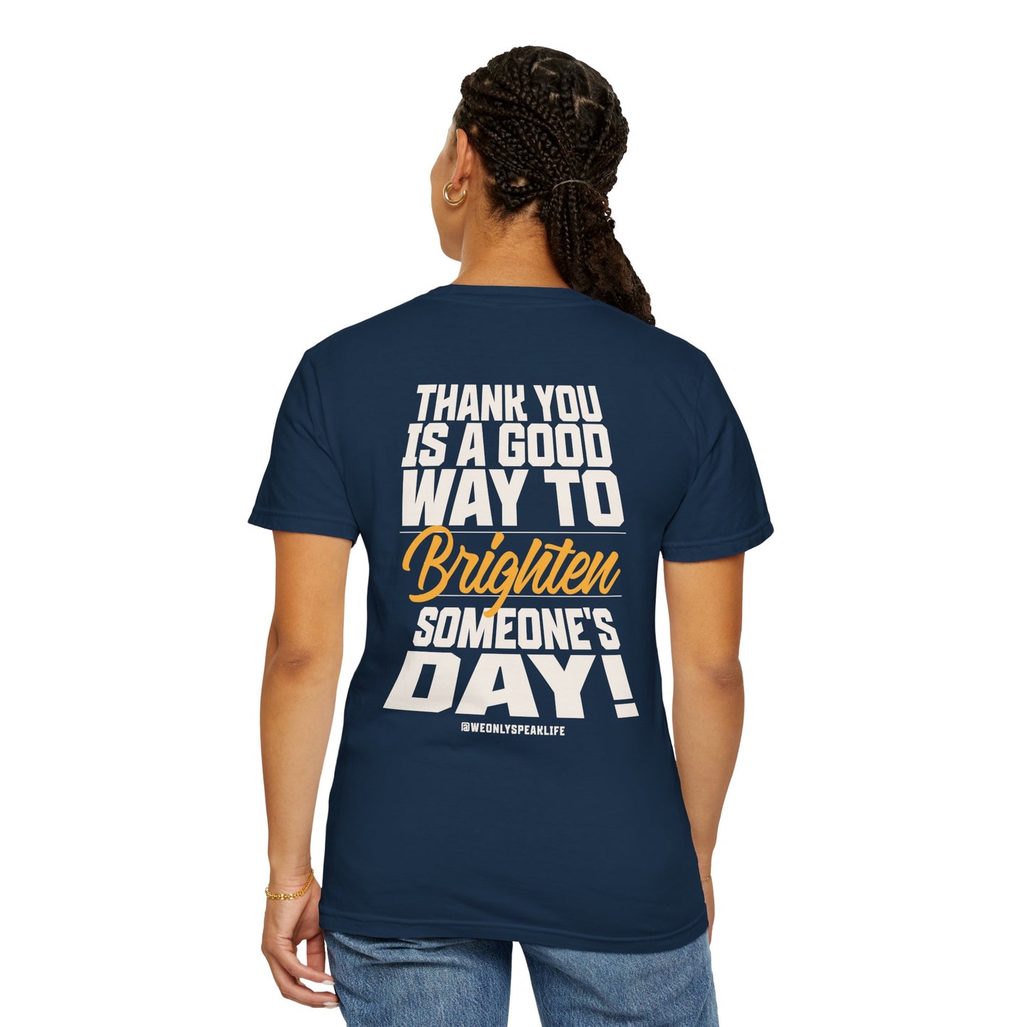 Thank You Is a Good Way to Brighten Someone’s Day Tee
