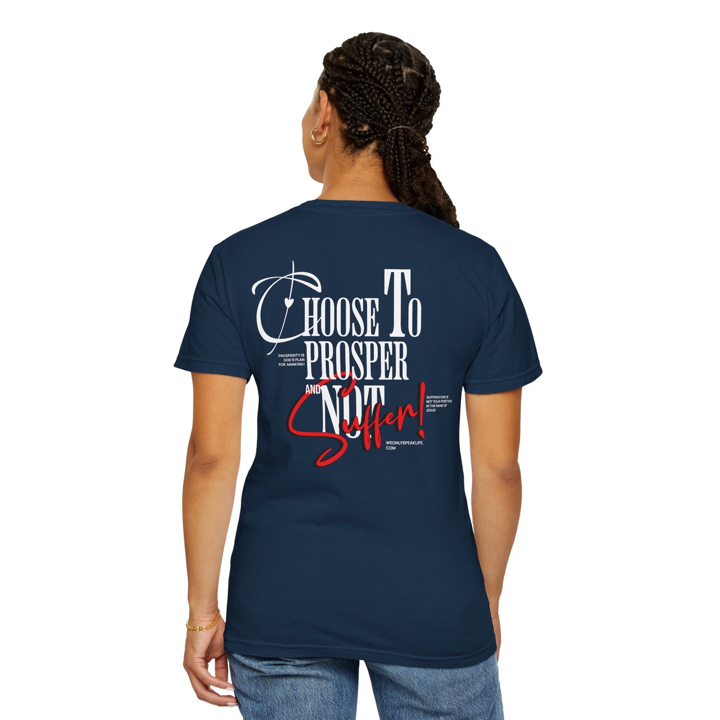 Choose to Prosper and Not Suffer Tee