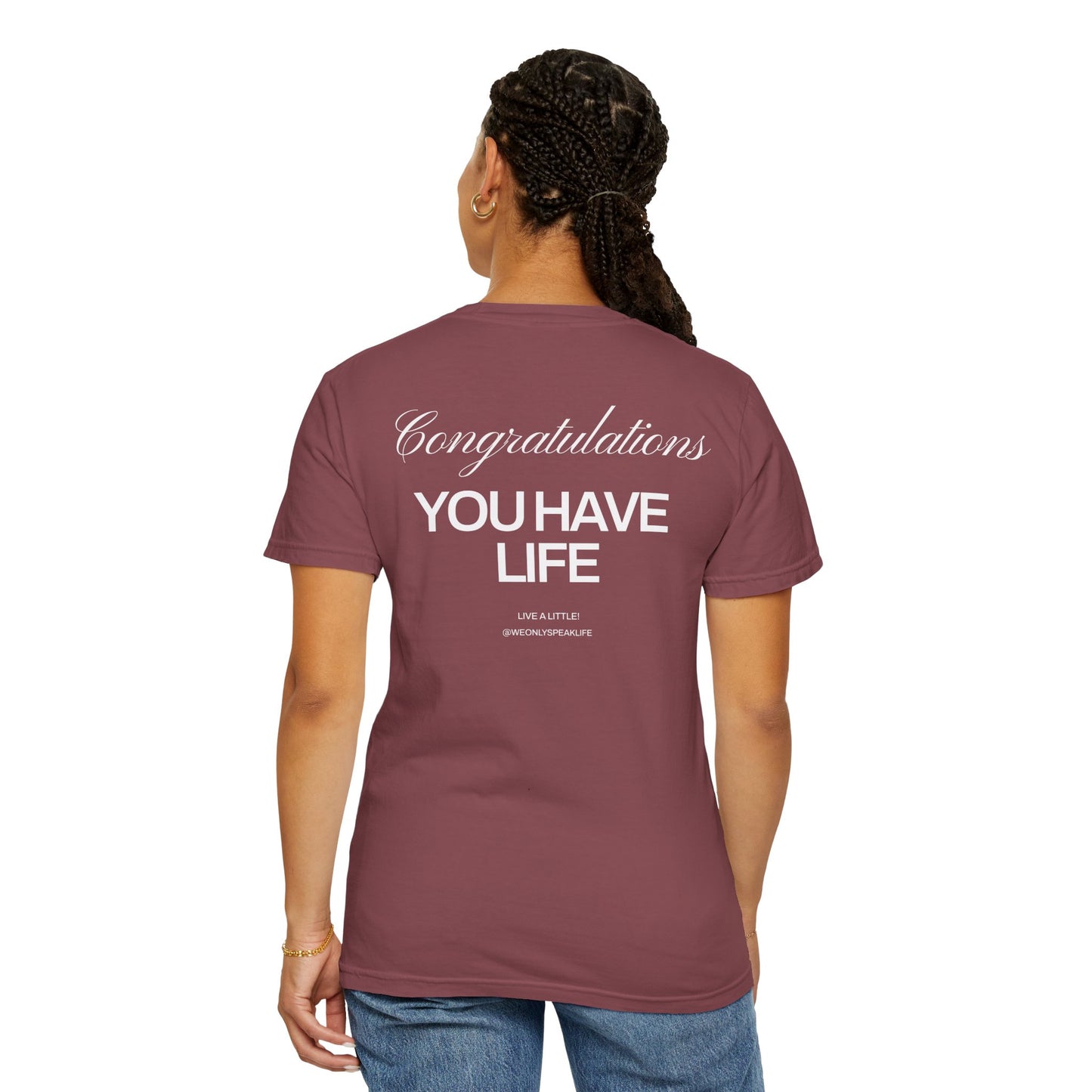 Congratulations, You Have Life Tee