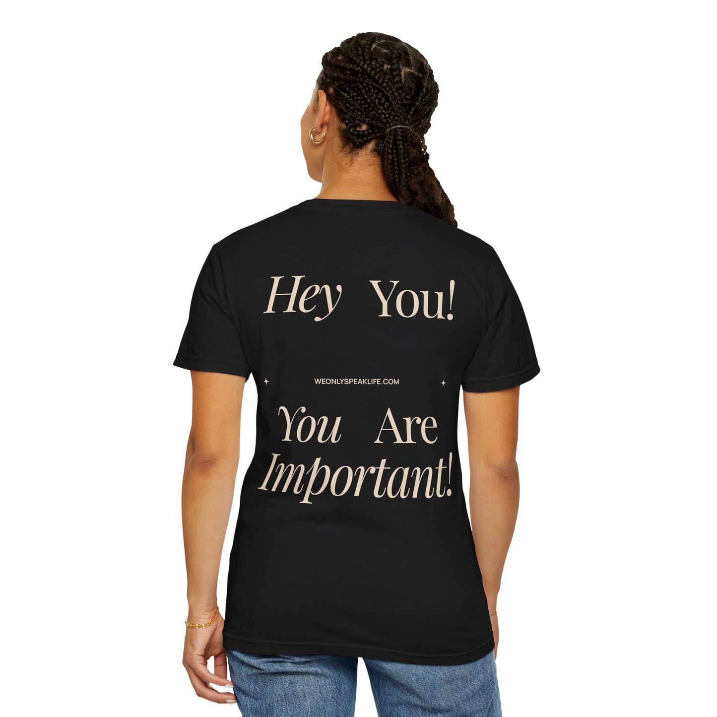 Hey You! You Are Important Tee