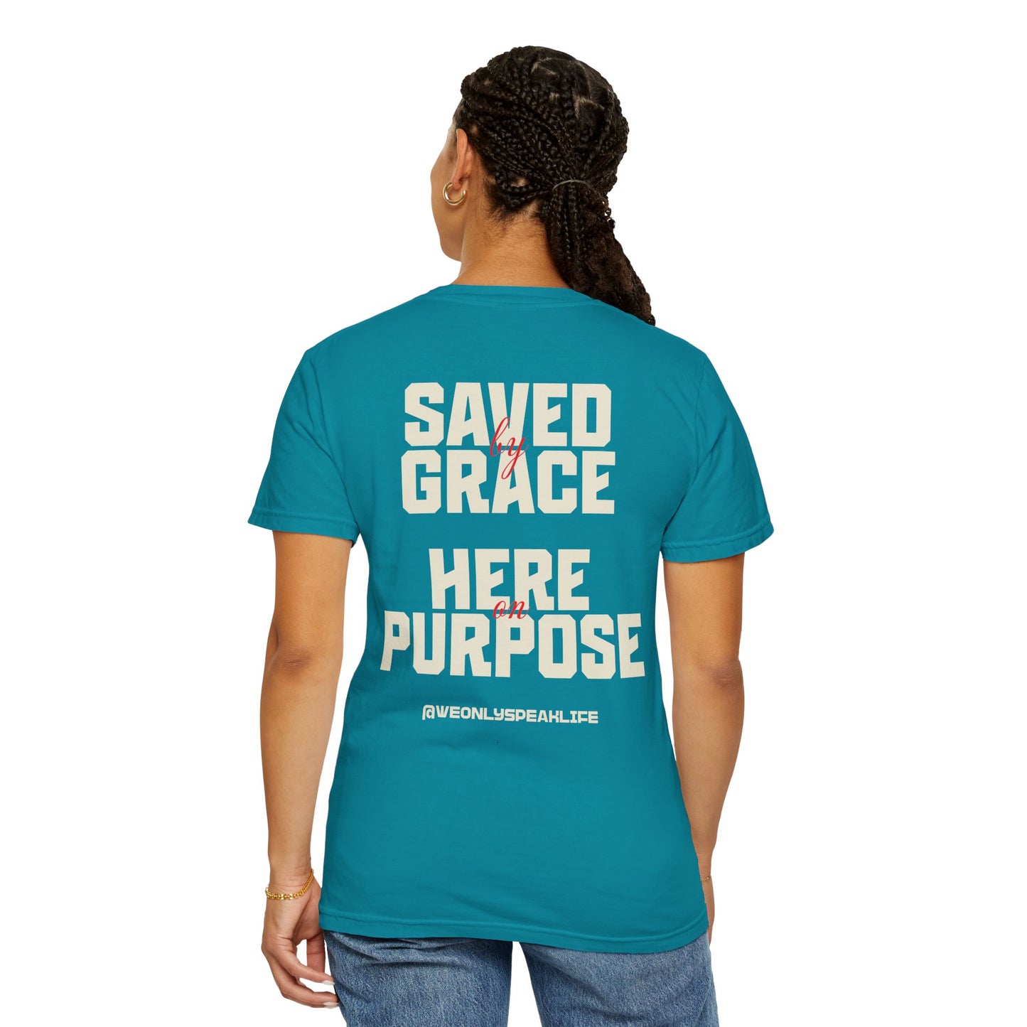 Saved by Grace. Here on Purpose Tee