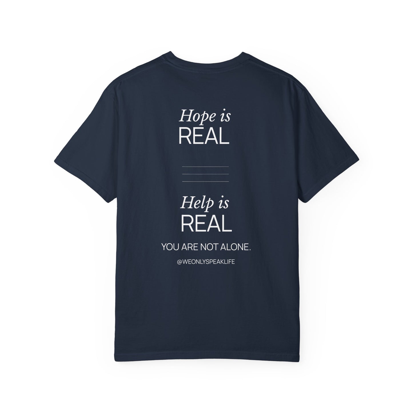 Hope Is Real Help Is Real Tee