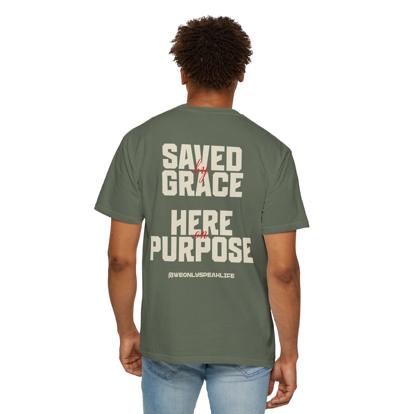 Saved by Grace. Here on Purpose Tee