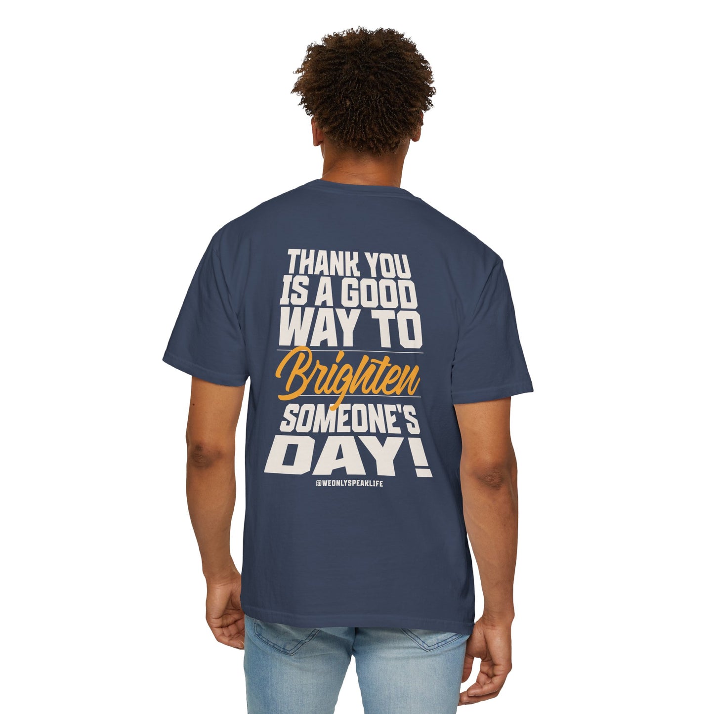 Thank You Is a Good Way to Brighten Someone’s Day Tee
