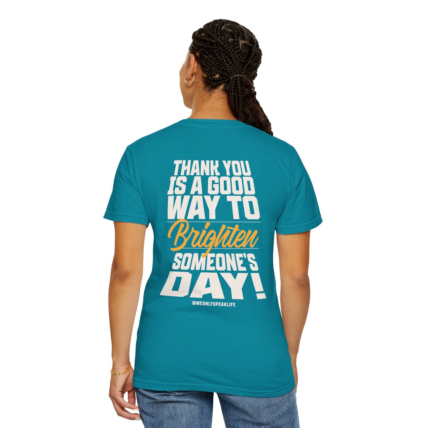 Thank You Is a Good Way to Brighten Someone’s Day Tee
