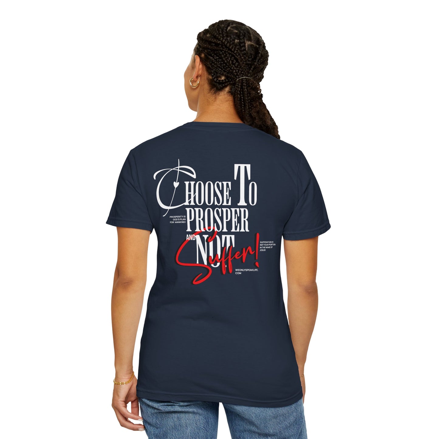 Choose to Prosper and Not Suffer Tee