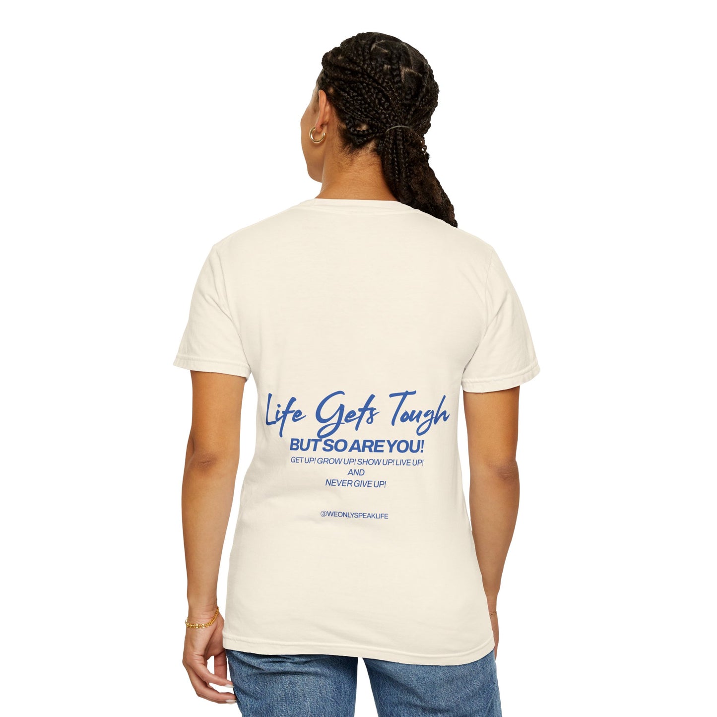 Life Gets Tough But So Are You Tee