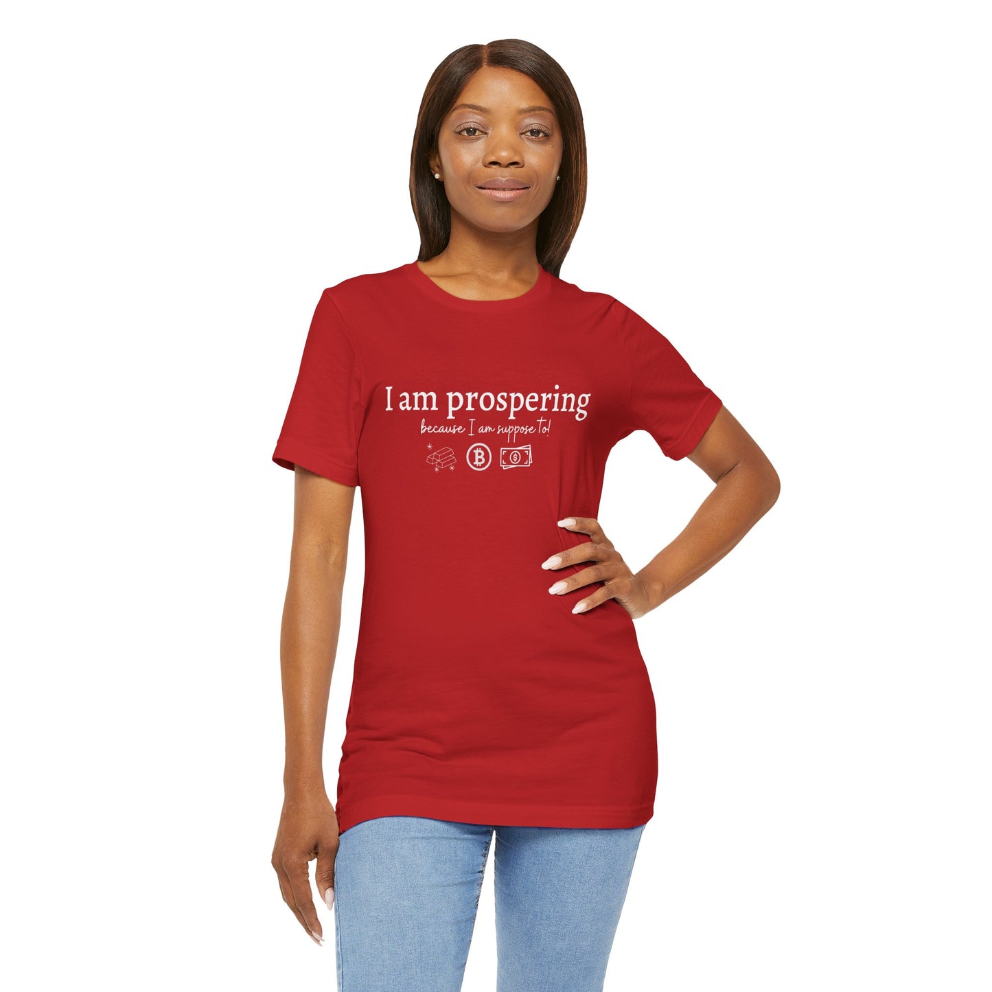 I Am Prospering Because I Am Supposed To Tee