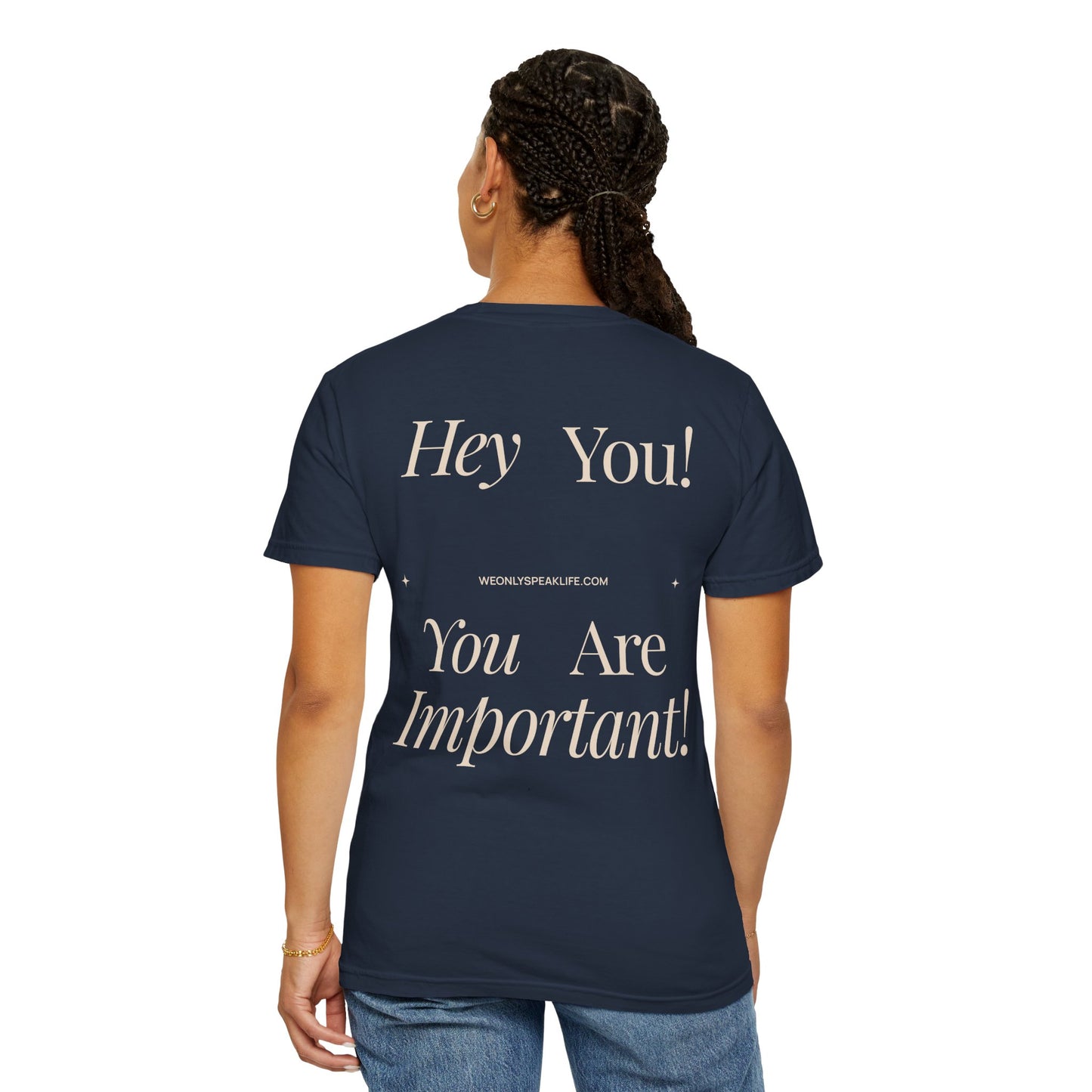Hey You! You Are Important Tee
