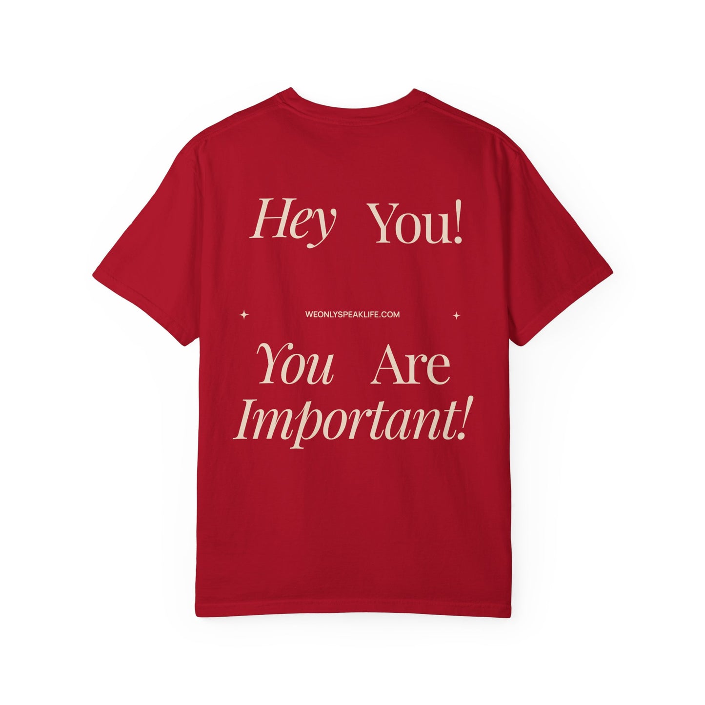 Hey You! You Are Important Tee