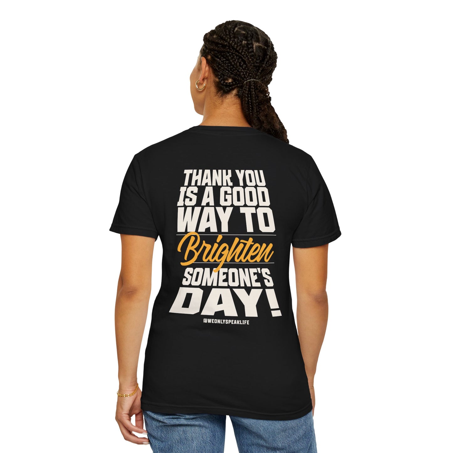 Thank You Is a Good Way to Brighten Someone’s Day Tee