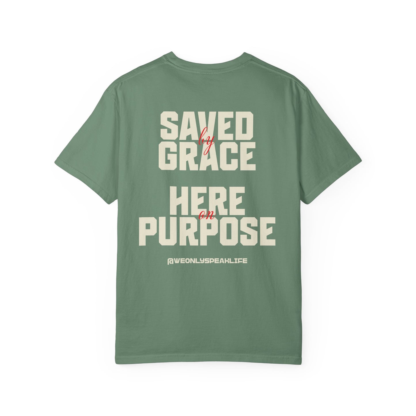 Saved by Grace. Here on Purpose Tee