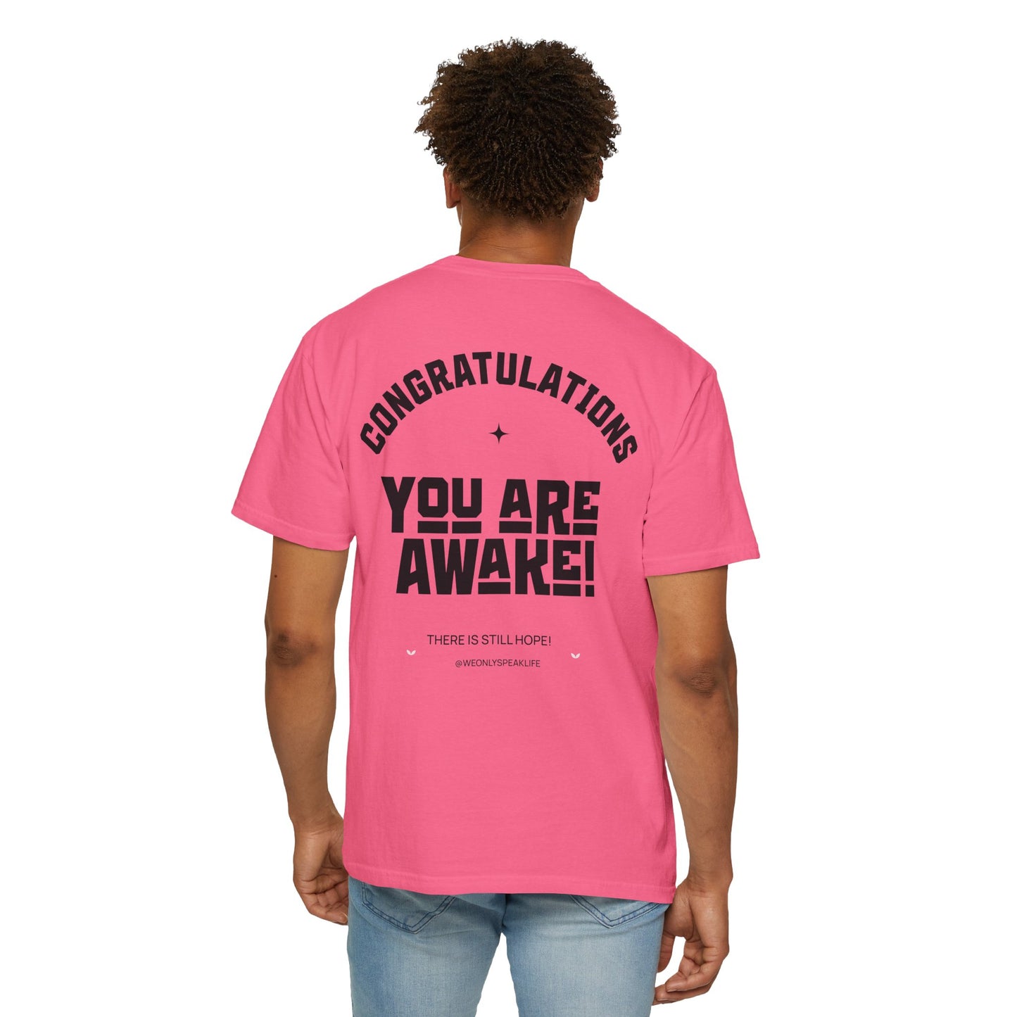 Congratulations You Are Awake Tee