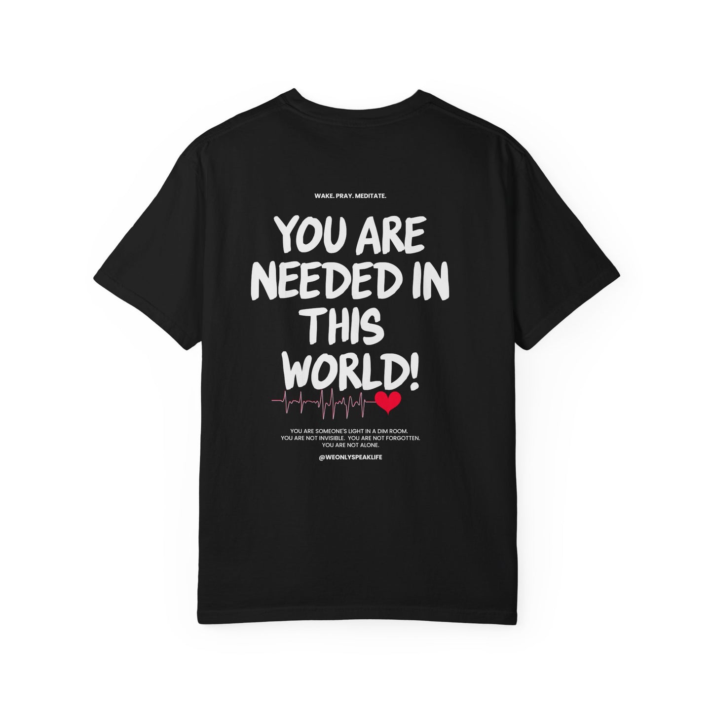 🖤 You Are Needed Tee