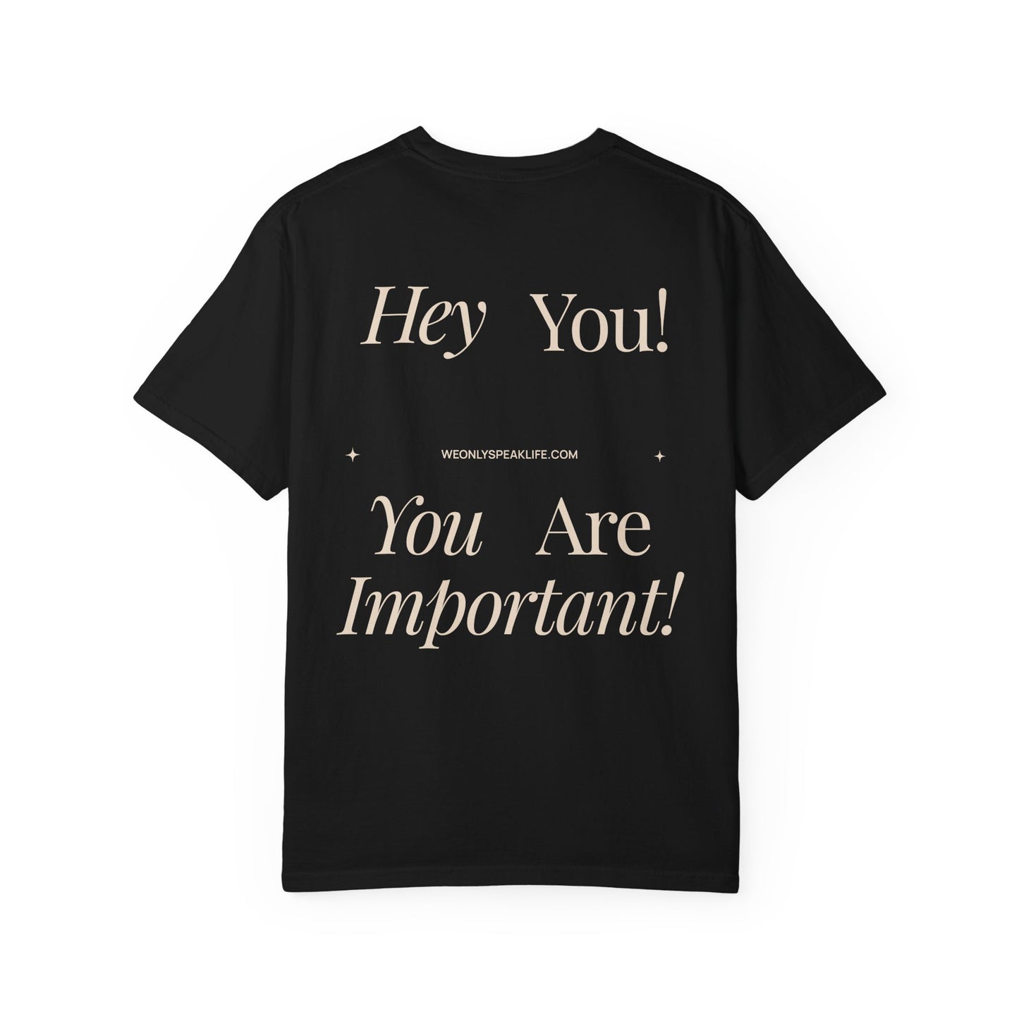 Hey You! You Are Important Tee