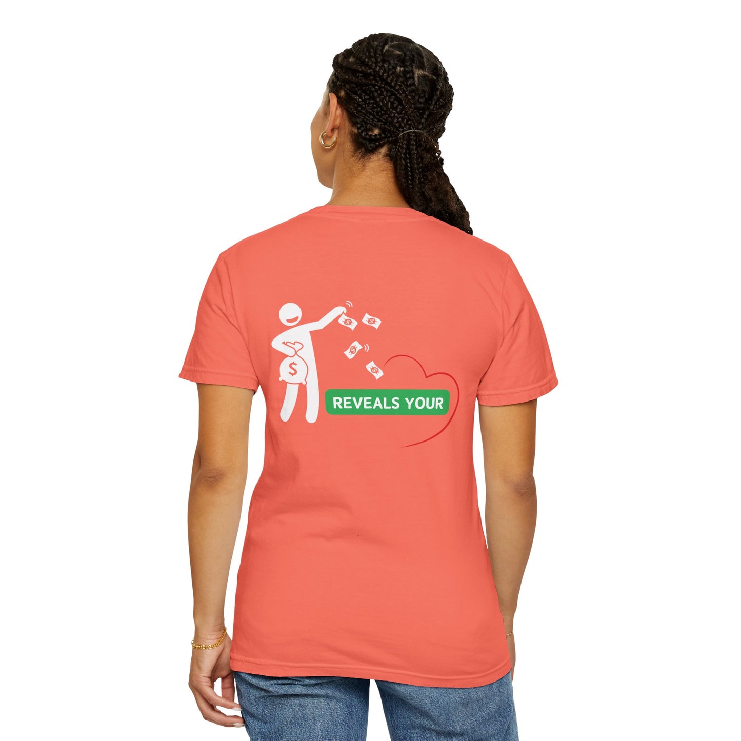 Money Reveals Your Heart Tee