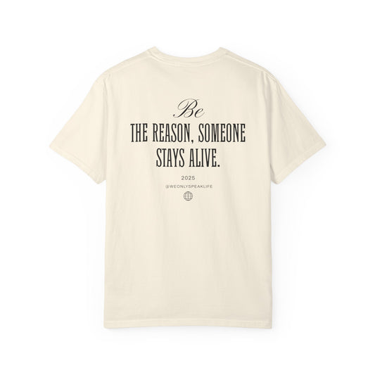Be the Reason Someone Stays Alive Tee