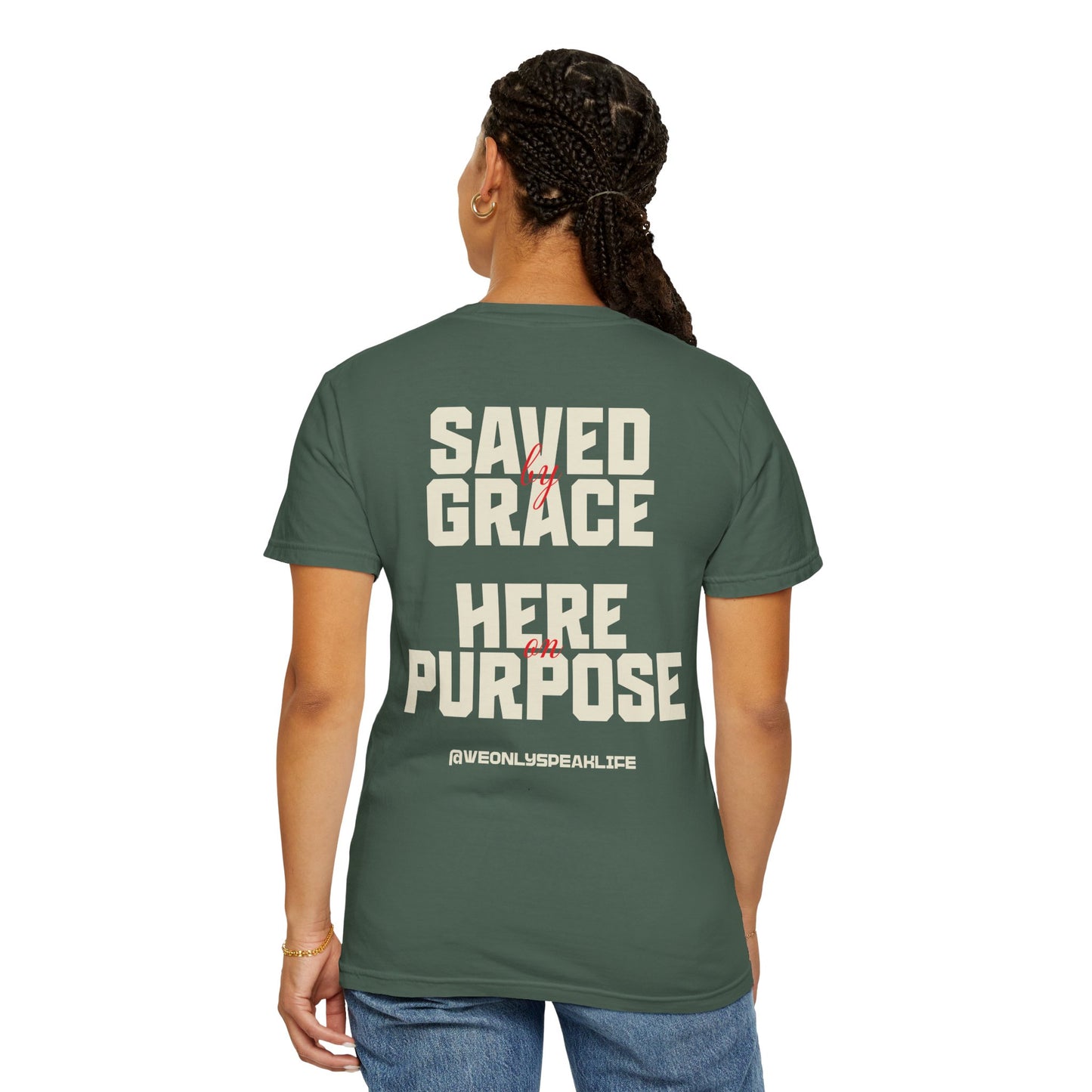 Saved by Grace. Here on Purpose Tee
