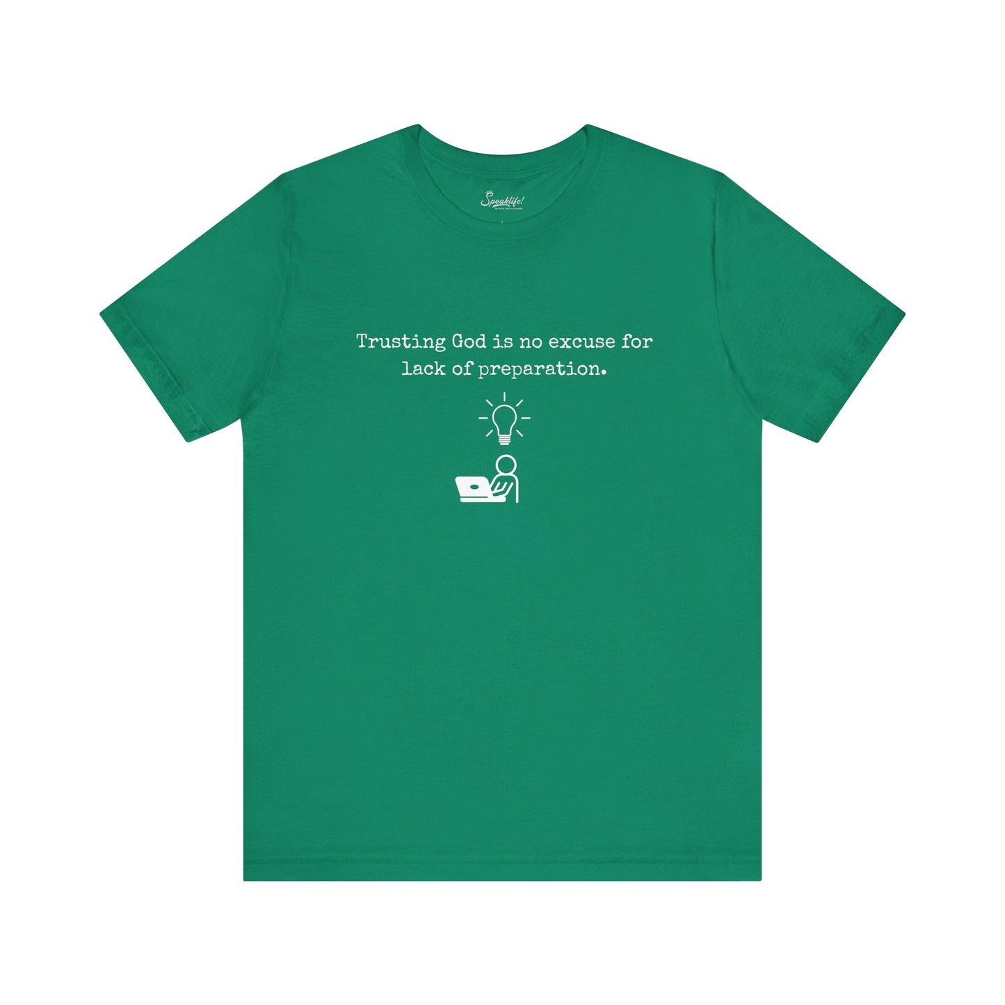 Trusting God Is No Excuse For Lack Of Preparation Tee