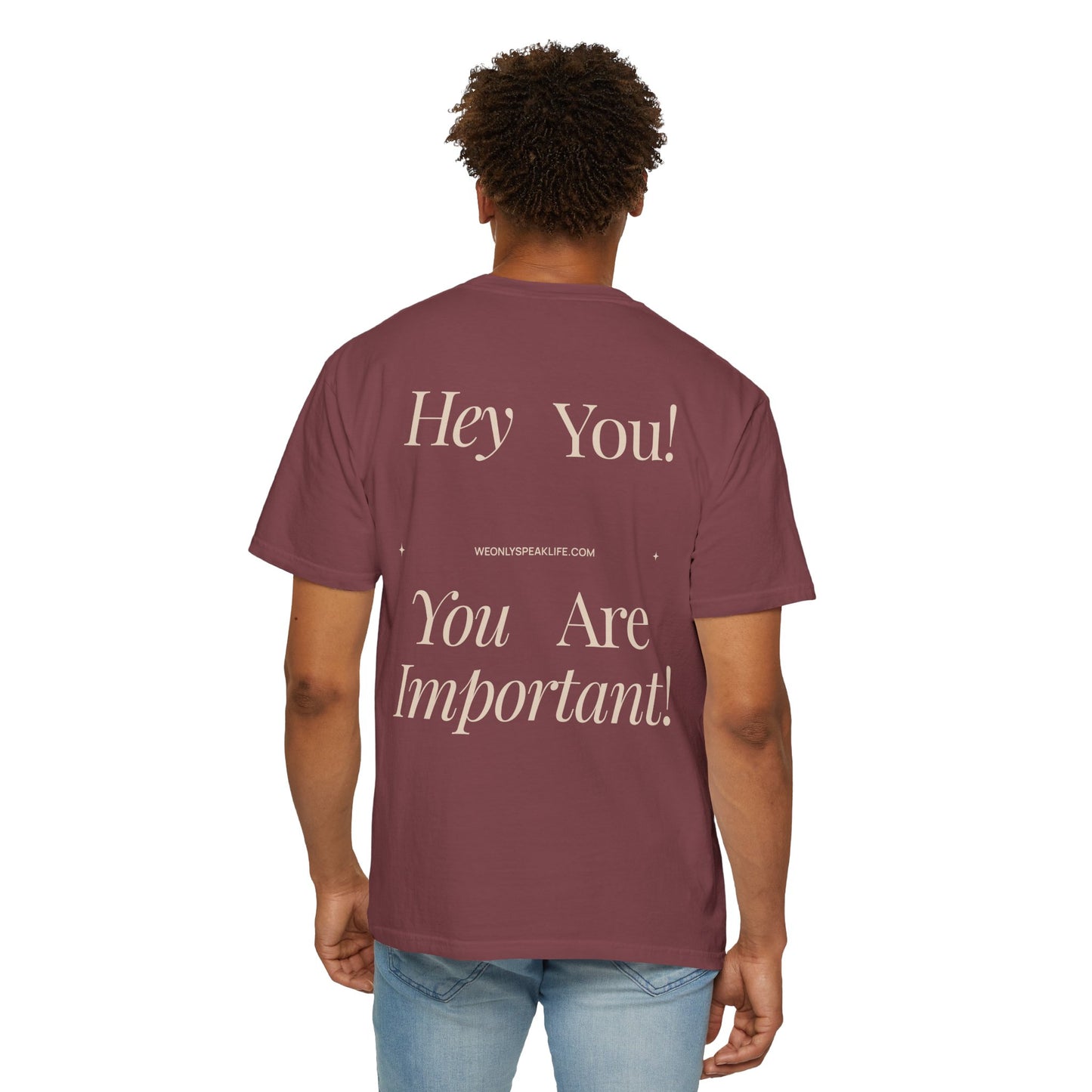 Hey You! You Are Important Tee