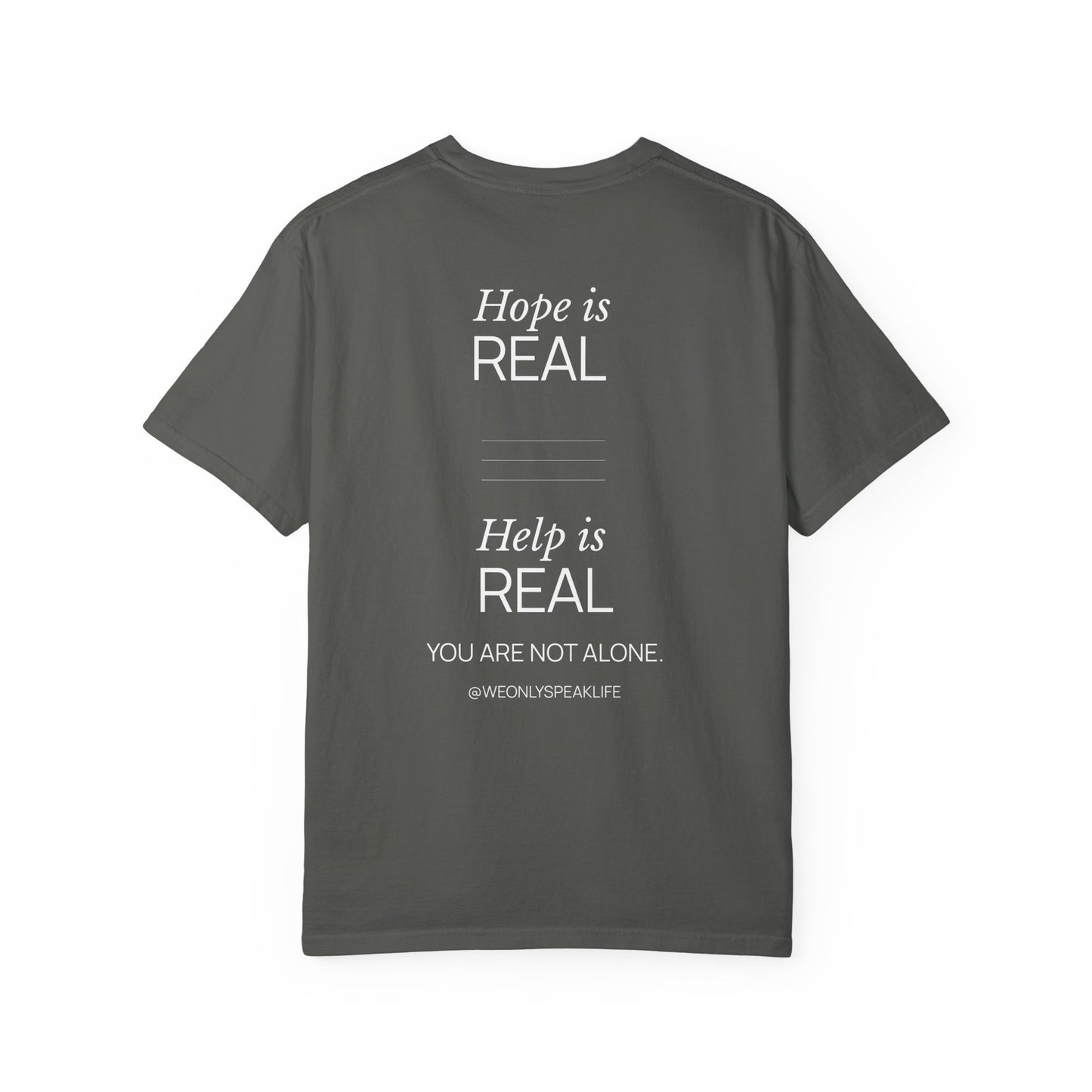 Hope Is Real Help Is Real Tee