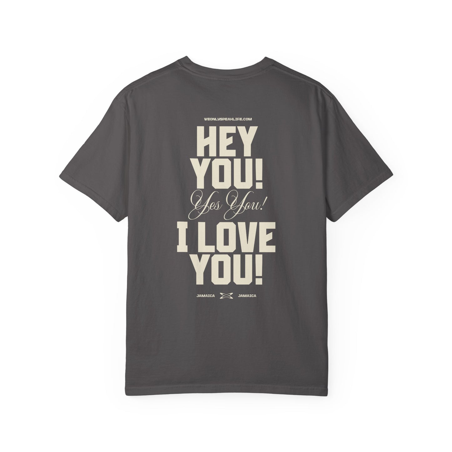 Hey You! Yes You! I Love You! Tee