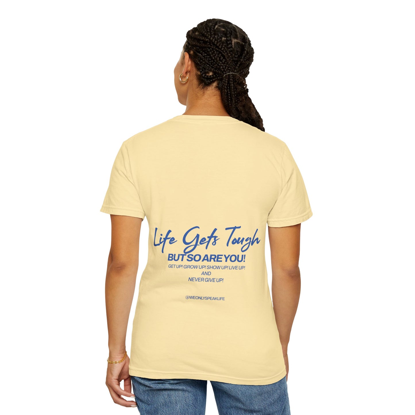 Life Gets Tough But So Are You Tee