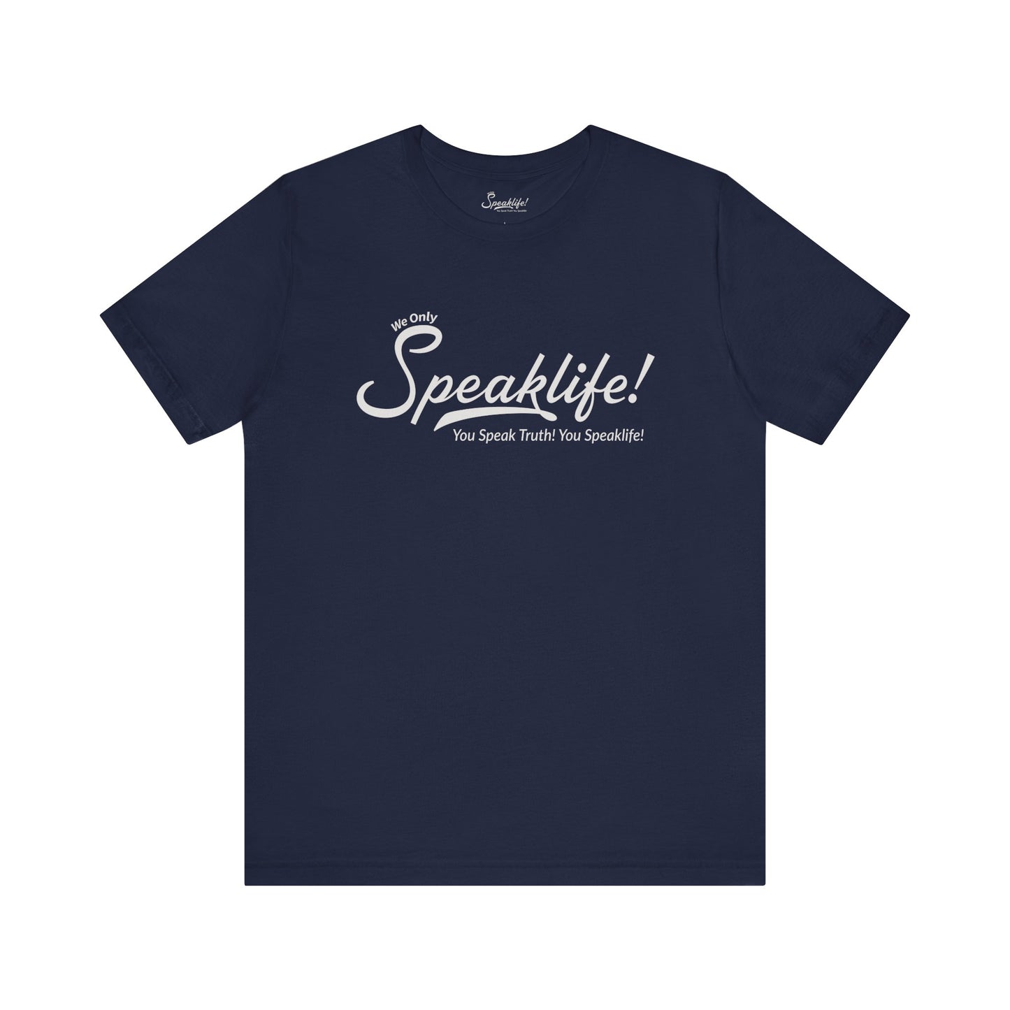 We Only Speaklife! Tee