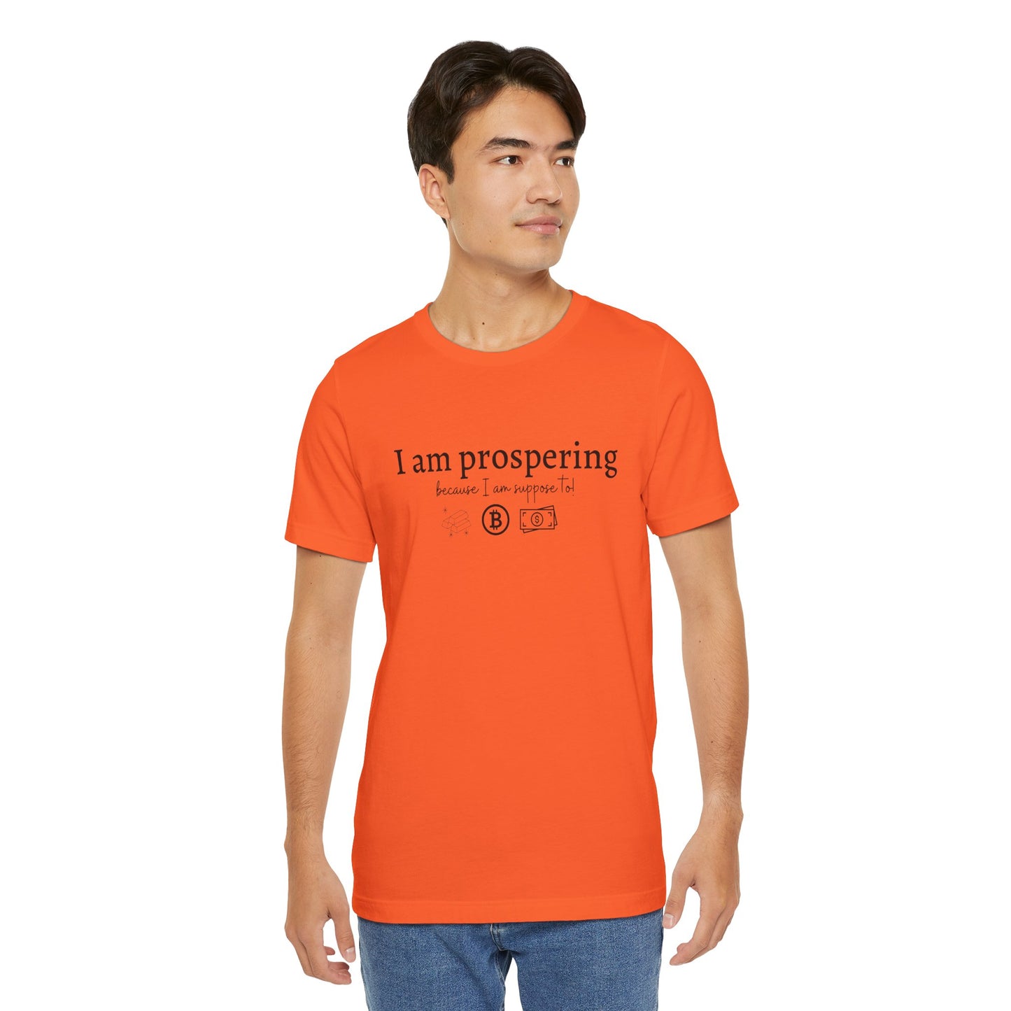 I Am Prospering Because I Am Supposed To Tee