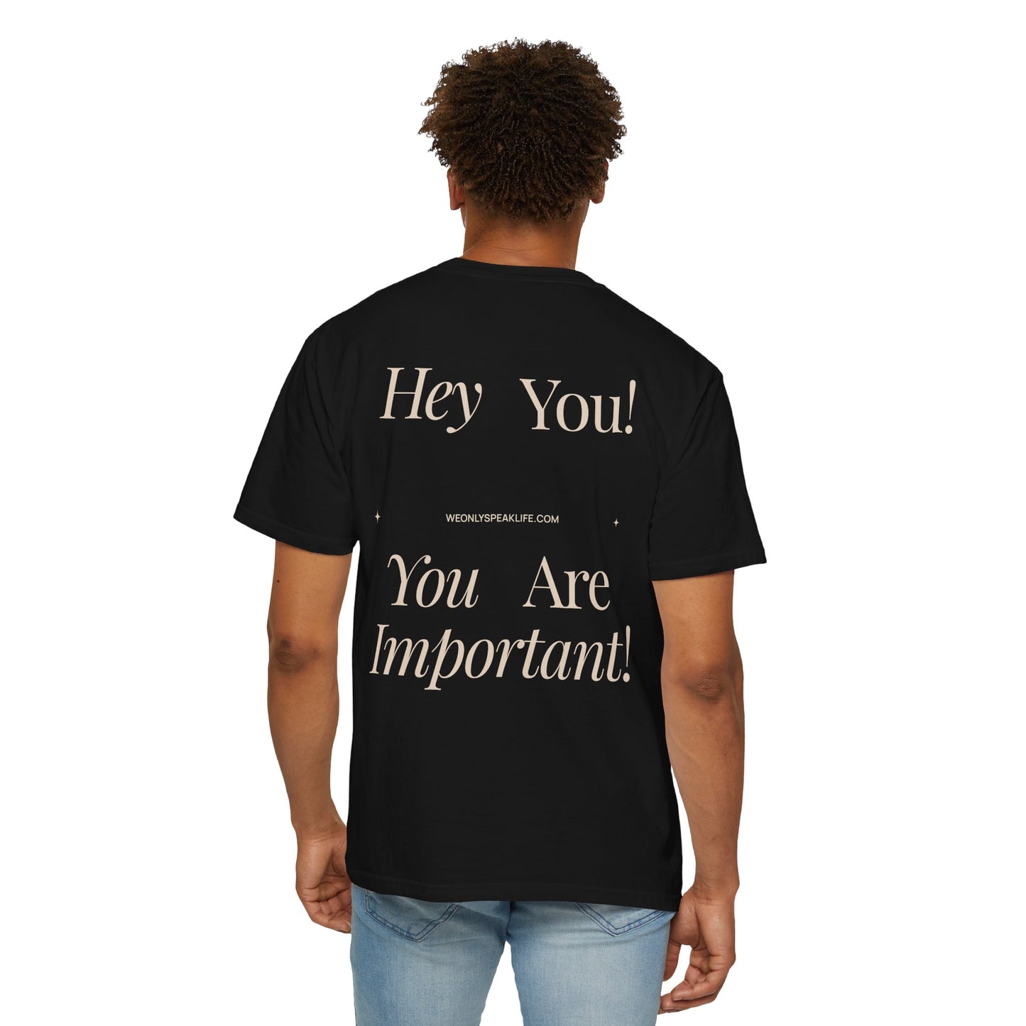 Hey You! You Are Important Tee