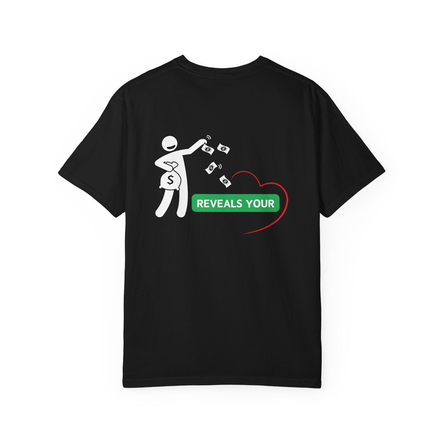 Money Reveals Your Heart Tee
