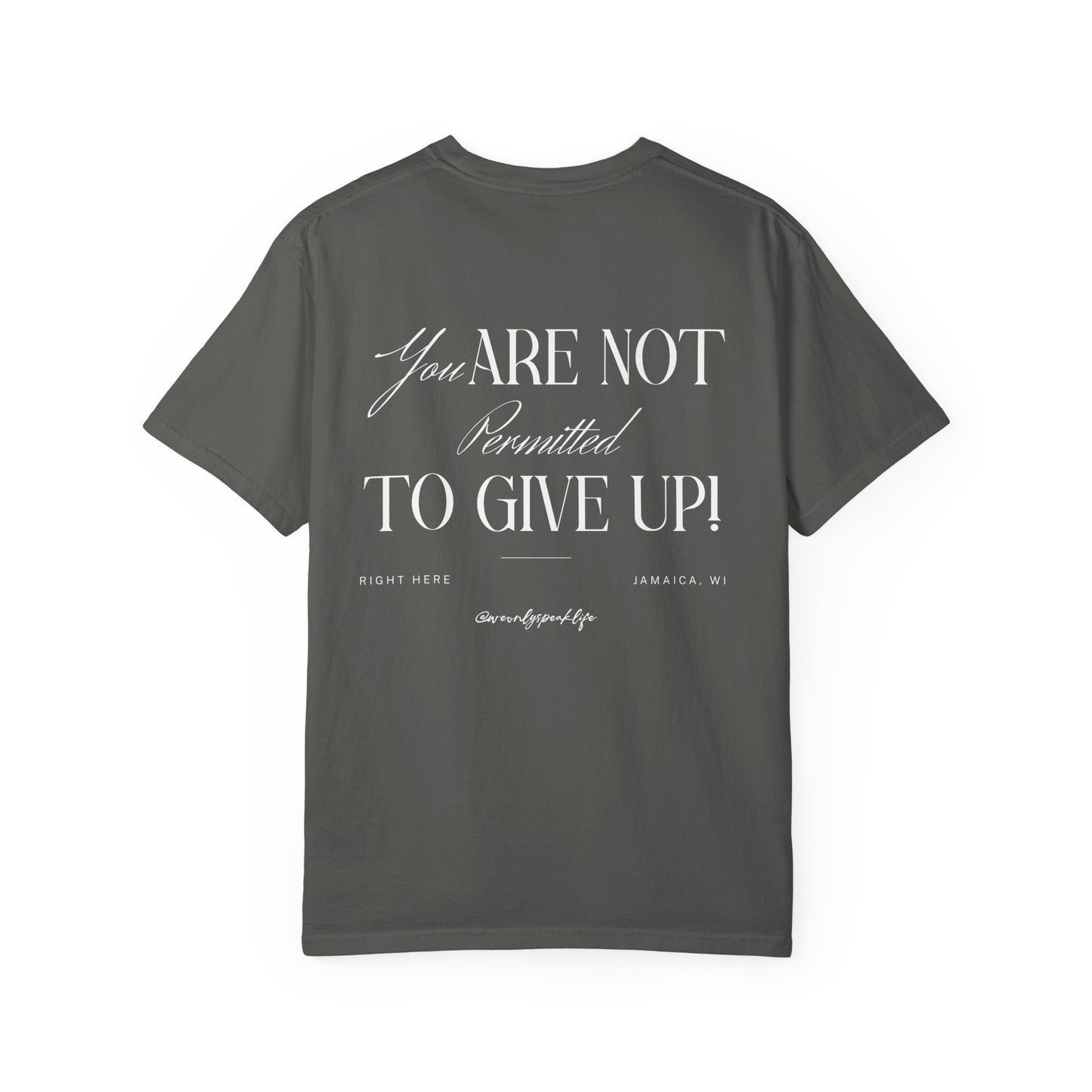 You Are Not Permitted to Give Up Tee