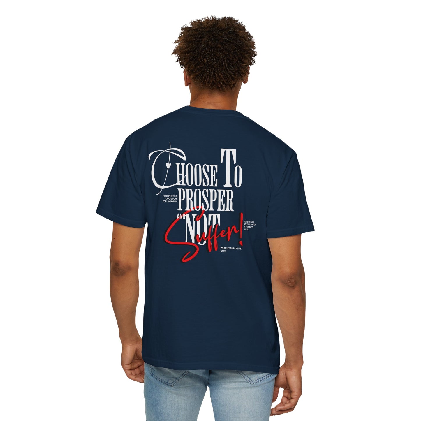 Choose to Prosper and Not Suffer Tee