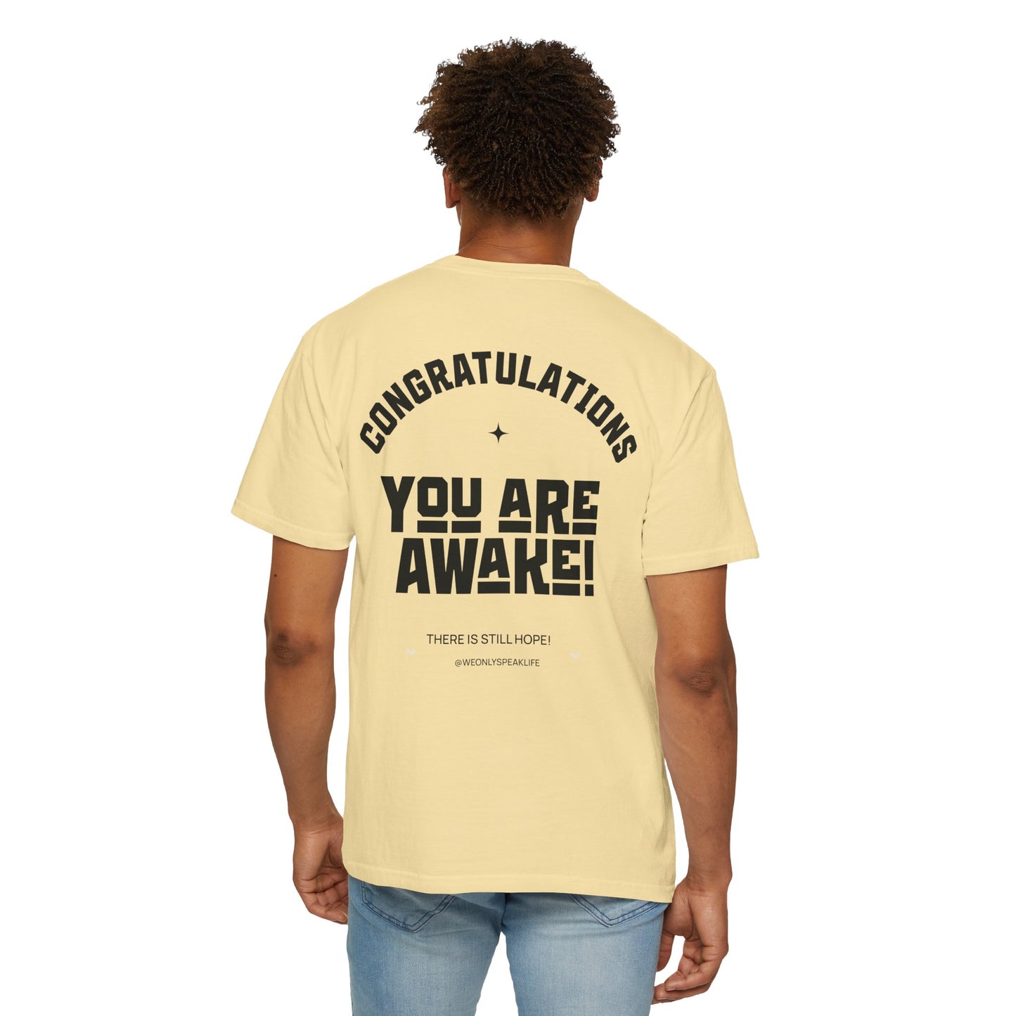 Congratulations You Are Awake Tee