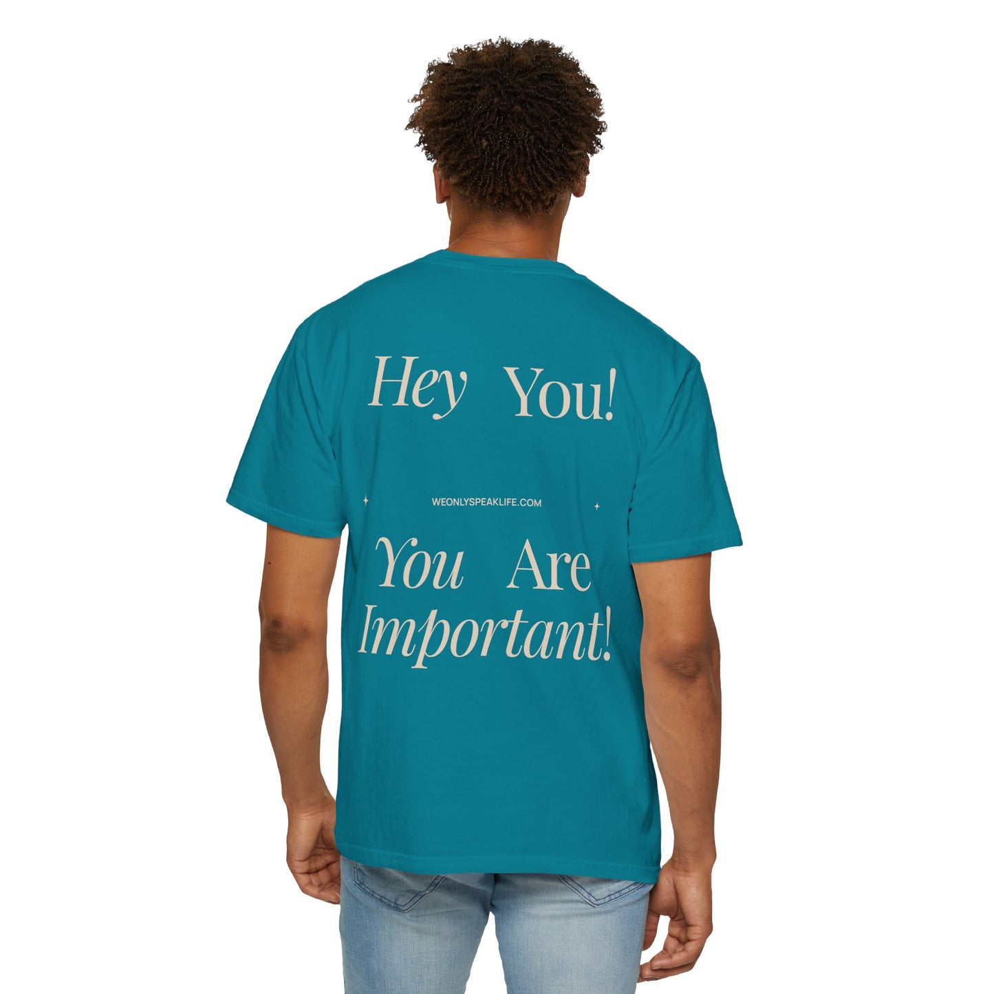 Hey You! You Are Important Tee