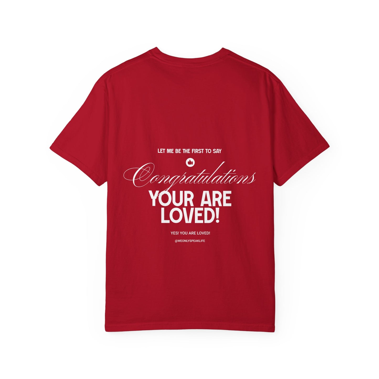 Congratulations You Are Loved Unisex T-Shirt | Inspirational Mental Well-being & Self-Love Affirmation T-shirt-Encouragement T-Shirt-Positive Affirmation Tee