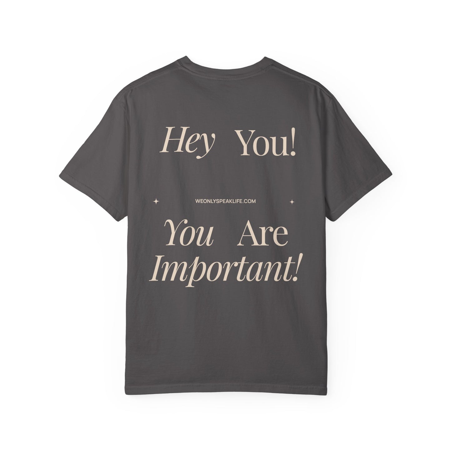 Hey You! You Are Important Tee