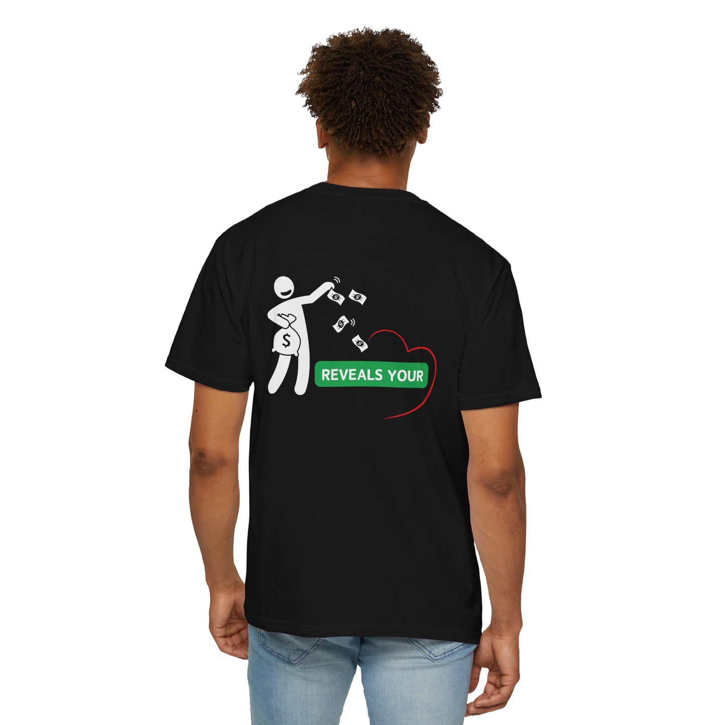 Money Reveals Your Heart Tee