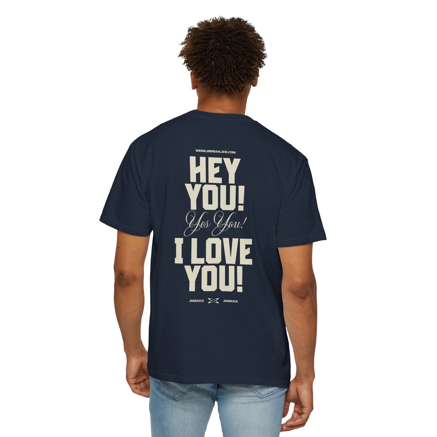 Hey You! Yes You! I Love You! Tee