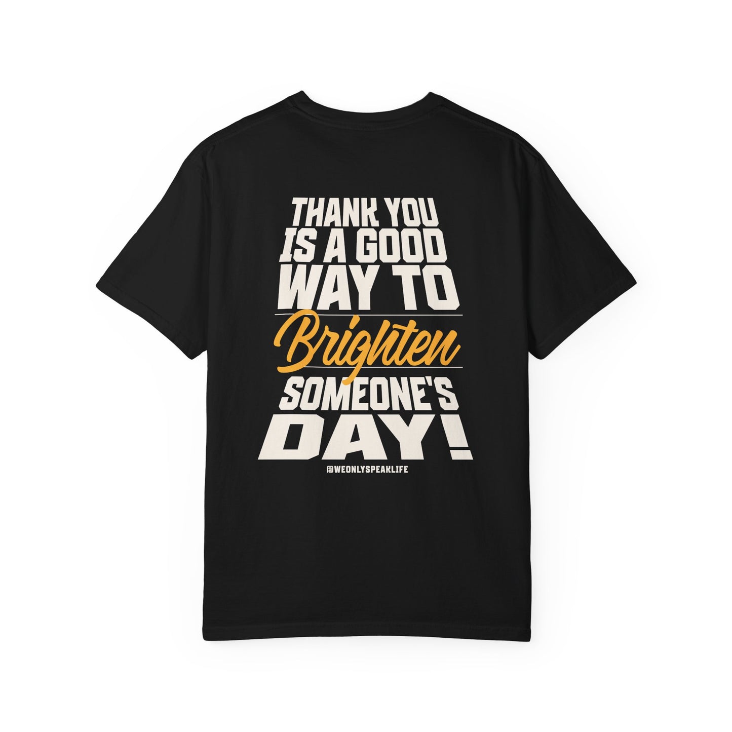 Thank You Is a Good Way to Brighten Someone’s Day Tee